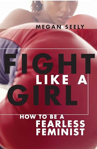 cover image Fight Like a Girl: How to Be a Fearless Feminist