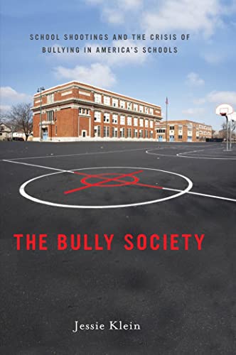 cover image The Bully Society: School Shootings and the Crisis of Bullying in America’s Schools