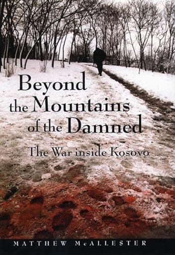 cover image BEYOND THE MOUNTAINS OF THE DAMNED: The War Inside Kosovo