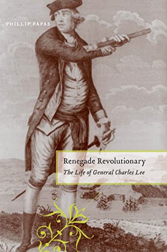 cover image Renegade Revolutionary: The Life of General Charles Lee