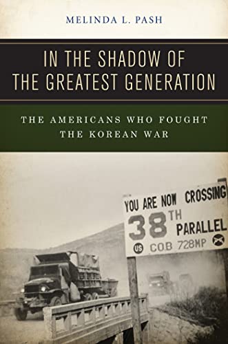 cover image In the Shadow of the Greatest Generation: The Americans Who Fought the Korean War