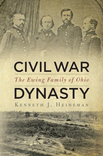 cover image Civil War Dynasty: The Ewing Family of Ohio