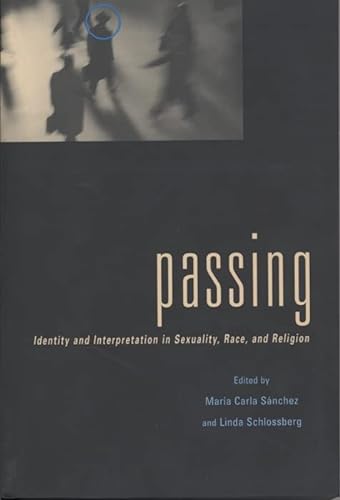 cover image Passing: Identity and Interpretation in Sexuality, Race, and Religion