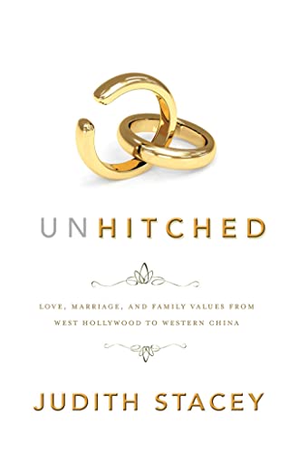 cover image Unhitched: Love, Marriage, and Family Values from West Hollywood to Western China