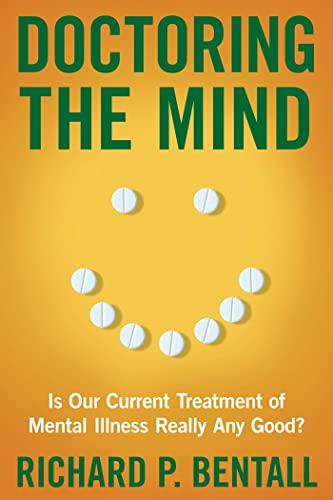 cover image Doctoring the Mind: Is Our Current Treatment of Mental Illness Really Any Good?
