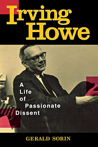 cover image IRVING HOWE: A Life of Passionate Dissent