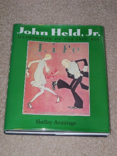 cover image John Held, Jr., Illustrator of the Jazz Age: Illustrator of the Jazz Age