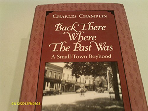 cover image Back There Where the Past Was: A Small-Town Boyhood