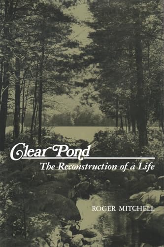 cover image Clear Pond: The Reconstruction of a Life