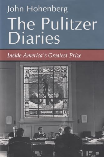 cover image The Pulitzer Diaries: Inside America's Greatest Prize
