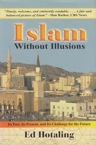 cover image ISLAM WITHOUT ILLUSIONS: Its Past, Its Present, and Its Challenge for the Future