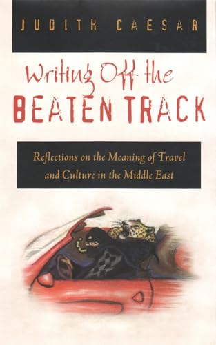 spade Kunstig status WRITING OFF THE BEATEN TRACK: Reflections on the Meaning of Travel and  Culture in the Middle East