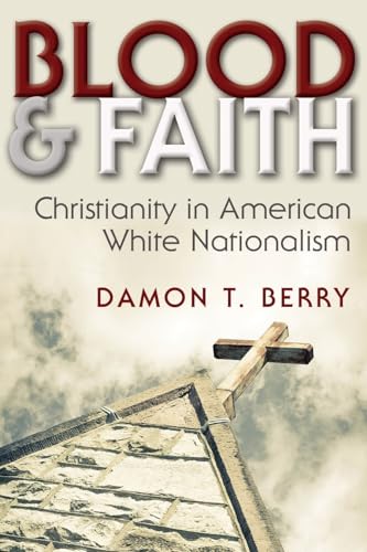 cover image Blood and Faith: Christianity in American White Nationalism