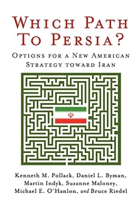 Which Path to Persia? Options for a New American Strategy Toward Iran