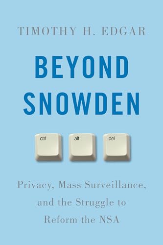cover image Beyond Snowden: Privacy, Mass Surveillance, and the Struggle to Reform the NSA