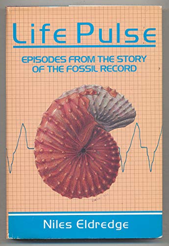 cover image Life Pulse: Episodes from the Story of the Fossil Record