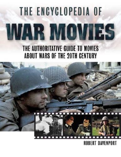 cover image The Encyclopedia of War Movies: The Authoritative Guide to Movies about Wars of the 20th-Century