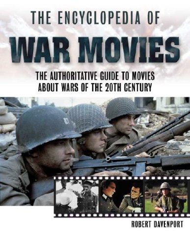 cover image The Encyclopedia of War Movies: The Authoritative Guide to Movies about Wars of the 20th-Century