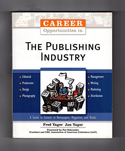 cover image CAREER OPPORTUNITIES IN THE PUBLISHING INDUSTRY: A Guide to Careers in Newspapers, Magazines, and Books