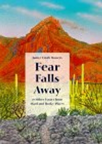 Fear Falls Away and Other Essays from Hard and Rocky Places