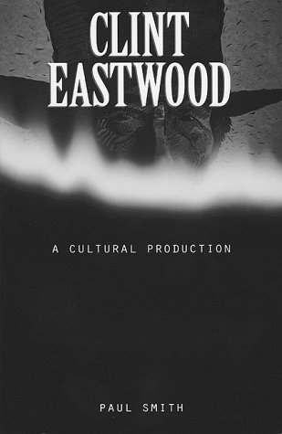 cover image Clint Eastwood: A Cultural Production
