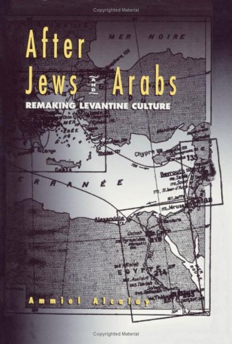 cover image After Jews and Arabs: Remaking Levantine Culture