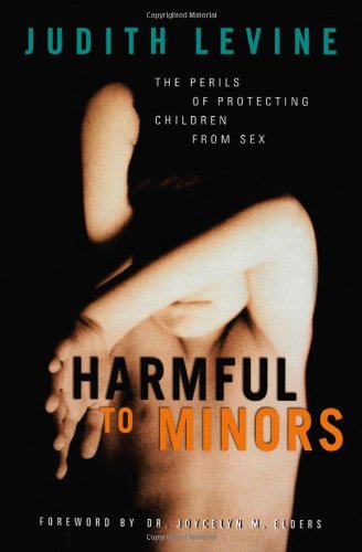 cover image HARMFUL TO MINORS: The Perils of Protecting Children from Sex