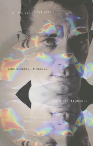 cover image At the End of the Road: Jack Kerouac in Mexico