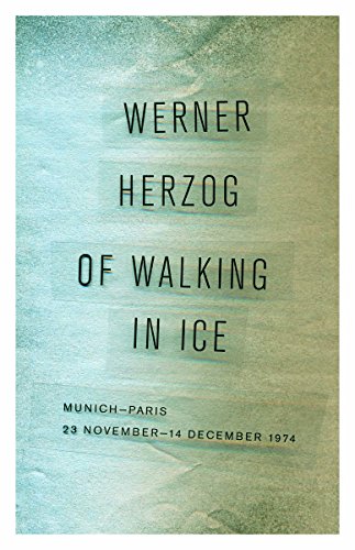 cover image Of Walking in Ice: Munich-Paris; 23 November-14 December 1974
