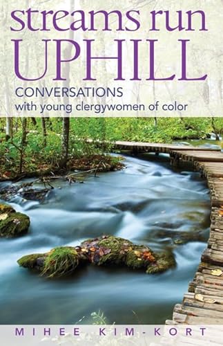 cover image Streams Run Uphill: Conversations with Young Clergywomen of Color
