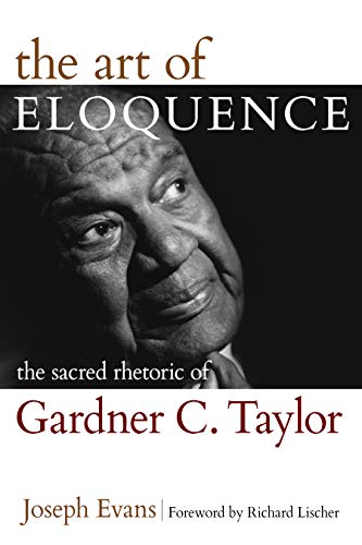 cover image The Art of Eloquence: The Sacred Rhetoric of Gardner C. Taylor