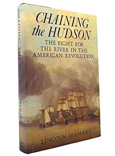 cover image Chaining the Hudson: The Fight for the River in the American Revolution