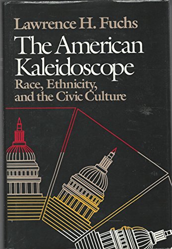 cover image The American Kaleidoscope: Race, Ethnicity, and the Civic Culture