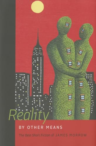 cover image Reality by Other Means: The Best Short Fiction of James Morrow