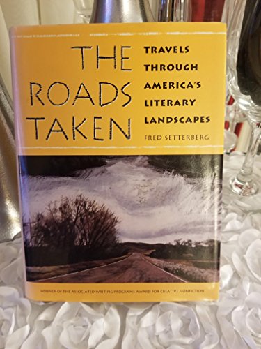 cover image The Roads Taken: Travels Through America's Literary Landscapes