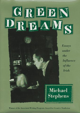 cover image Green Dreams: Essays Under the Influence of the Irish