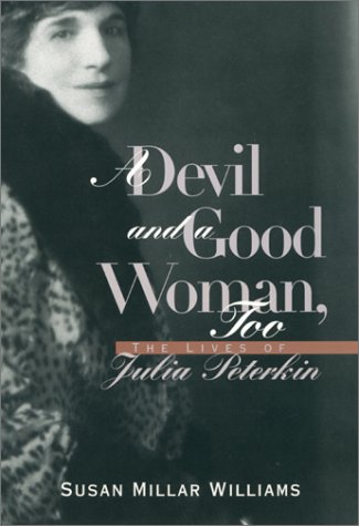 cover image A Devil and Good Woman Too: The Lives of Julia Peterkin