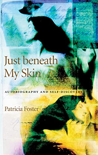 cover image Just Beneath My Skin: Autobiography and Self-Discovery