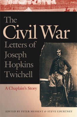 cover image The Civil War Letters of Joseph Hopkins Twichell: A Chaplain's Story