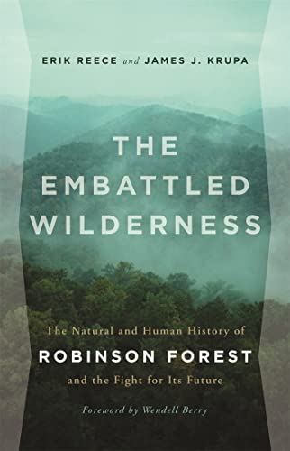 cover image The Embattled Wilderness: The Natural and Human History of Robinson Forest and the Fight for Its Future