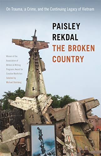 cover image The Broken Country: On Trauma, a Crime and the Continuing Legacy of Vietnam