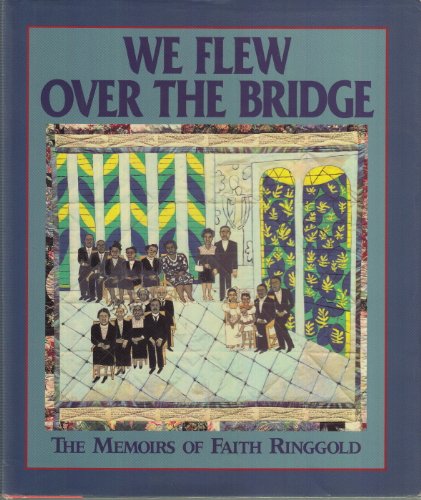 cover image We Flew Over the Bridge: The Memoirs of Faith Ringgold
