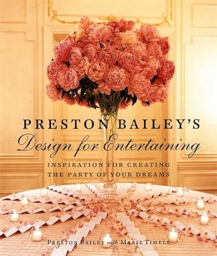 cover image Preston Bailey's Design for Entertaining: Inspiration for Creating the Party of Your Dreams