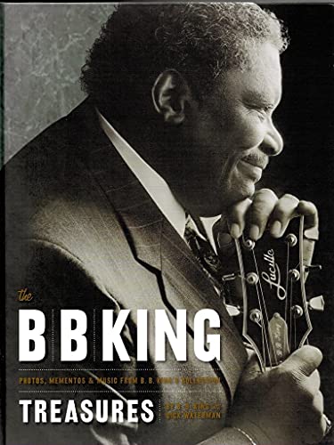 cover image The B.B. King Treasures: Photos, Mementos & Music from B.B. King's Collection