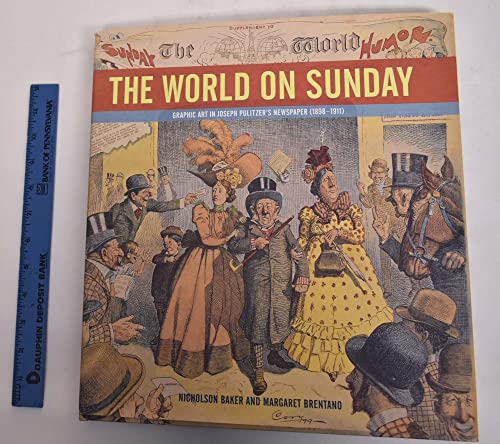 cover image The World on Sunday: Graphic Art in Joseph Pulitzer's Newspaper (1898–1911)