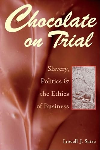 cover image Chocolate on Trial: Slavery, Politics, and the Ethics of Business