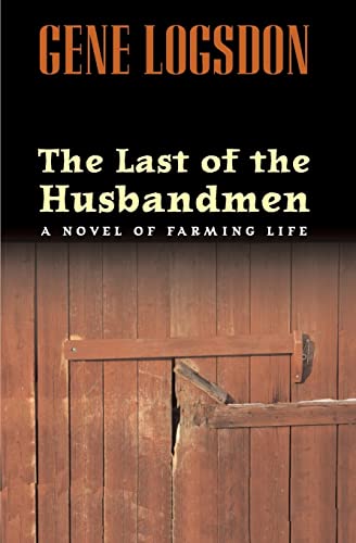 cover image The Last of the Husbandmen: A Novel of Farming Life