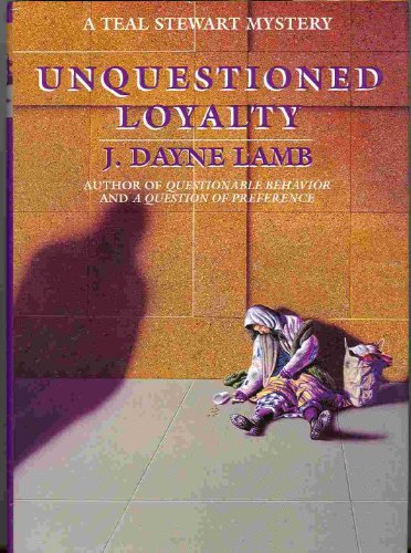 cover image Unquestioned Loyalty: A Teal Stewart Mystery