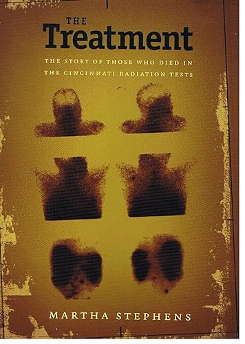 cover image THE TREATMENT: The Story of Those Who Died in the Cincinnati Radiation Test