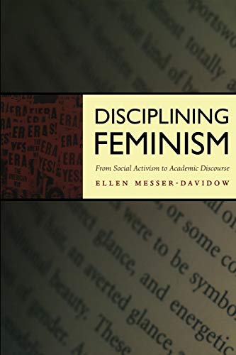 cover image DISCIPLINING FEMINISM: From Social Activism to Academic Discourse